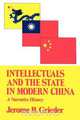 Intellectuals and the State in Modern China, Jerome B. Grieder 