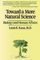 Toward a More Natural Science, Leon R. Kass 