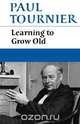 Learning to Grow Old, Paul Tournier 