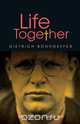 Life Together New Edition, Dietrich Bonhoeffer 
