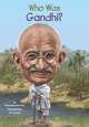 Who Was Gandhi?, Rau, Dana Meachen 
