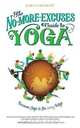 The No-More-Excuses Guide to Yoga, Kara-Leah Grant 