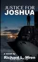 Justice for Joshua, Richard L Wren 