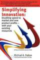 Simplifying Innovation, Michael A. Dalton 