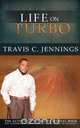 Life on Turbo, Travis C. Jennings 