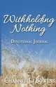 Withholding Nothing, Charnee L. Bowens 