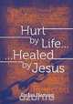 Hurt by Life... Healed by Jesus, Dr Ian Heming 