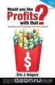 Would You Like Profits with That?, Eric J. Gregory 