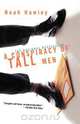 A Conspiracy of Tall Men, Noah Hawley 