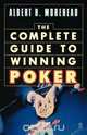 Complete Guide to Winning Poker, Albert H. Morehead 