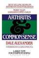 Arthritis and Common Sense, Dale Alexander 