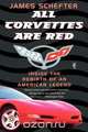 All Corvettes Are Red, James Schefter 