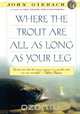Where the Trout Are All as Long as Your Leg, John Gierach 
