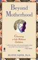 Beyond Motherhood, Jeanne Safer 