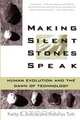 Making Silent Stones Speak, Kathy D. Schick 