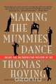 Making the Mummies Dance, Thomas Hoving 