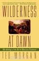 Wilderness at Dawn, Ted Morgan 