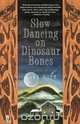 Slow Dancing on Dinosaur Bones, Lana Witt 