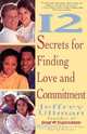 12 Secrets to Finding Love & Commitment, Jeffrey Ullman 