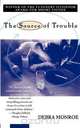 Source of Trouble, Debra Monroe 