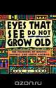 Eyes That See Do Not Grow Old, Guy A. Zona 