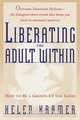 Liberating the Adult Within, Helen Kramer 