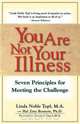 You Are Not Your Illness, Linda Noble Topf 