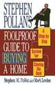 Stephen Pollans Foolproof Guide to Buying a Home, Stephen M. Pollan 