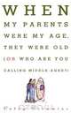When My Parents Were My Age, They Were Old, Cathy E. Crimmins 