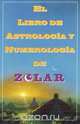 El Libro de Astrologoa y Numerologoa de Zolar (Zolar