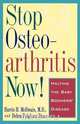 Stop Osteoarthritis Now!, Harris H. McIlwain 