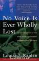 No Voice Is Ever Wholly Lost, Louise J. Kaplan 