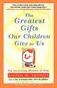 The Greatest Gifts Our Children Give to Us, Steven W. Vannoy 