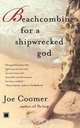 Beachcombing for a Shipwrecked God, Joe Coomer 