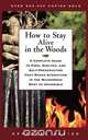 How to Stay Alive in the Woods, Bradford Angier 