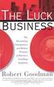 The Luck Business, Robert Goodman 