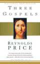 Three Gospels, Reynolds Price 