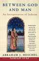 Between God and Man, Abraham J. Heschel 