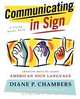 Communicating in Sign, Diane P. Chambers 