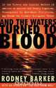 And the Waters Turned to Blood, Rodney S. Barker 