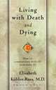 Living with Death and Dying, Elisabeth Kubler-Ross 