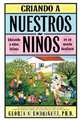 Criando a Nuestros Ninos, Gloria Rodriguez 