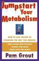 Jumpstart Your Metabolism, Pam Grout 