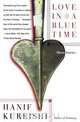 Love in a Blue Time, Hanif Kureishi 