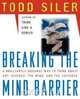 Breaking the Mind Barrier, Todd Siler 
