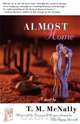 Almost Home, T. M. McNally 