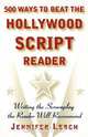 500 Ways to Beat the Hollywood Script Reader, Jennifer M. Lerch 