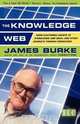 The Knowledge Web, James Burke 