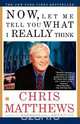 Now Let Me Tell You What I Really Think, Christopher Matthews 
