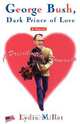 George Bush, Dark Prince of Love, Lydia Millet 